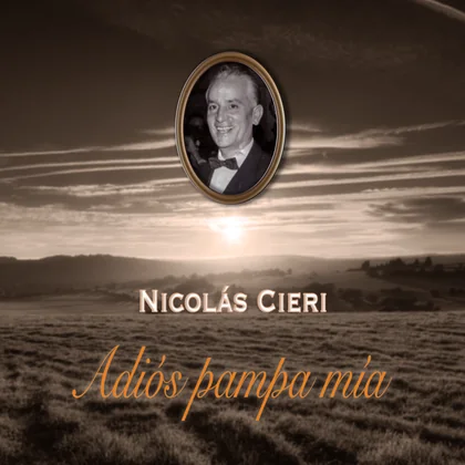 Adiós pampa mía — Nicolas Cieri